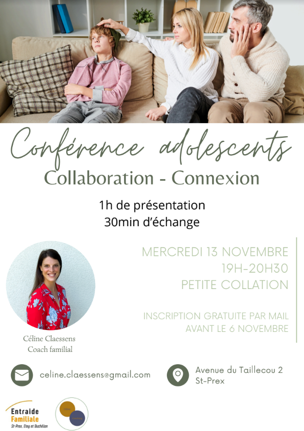 Conférence adolescents, Collaboration - Connexion, par Céline Claessens, Coach familial, avenue de Taillecou 2 - St-Prex, Mercredi 13 novembre de 19h à 20h30 avec une petite collation, inscription gratuite par mail avant le 6 novembre. celine.claessens@gmail.com